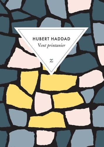 Vent printanier - Hubert Haddad